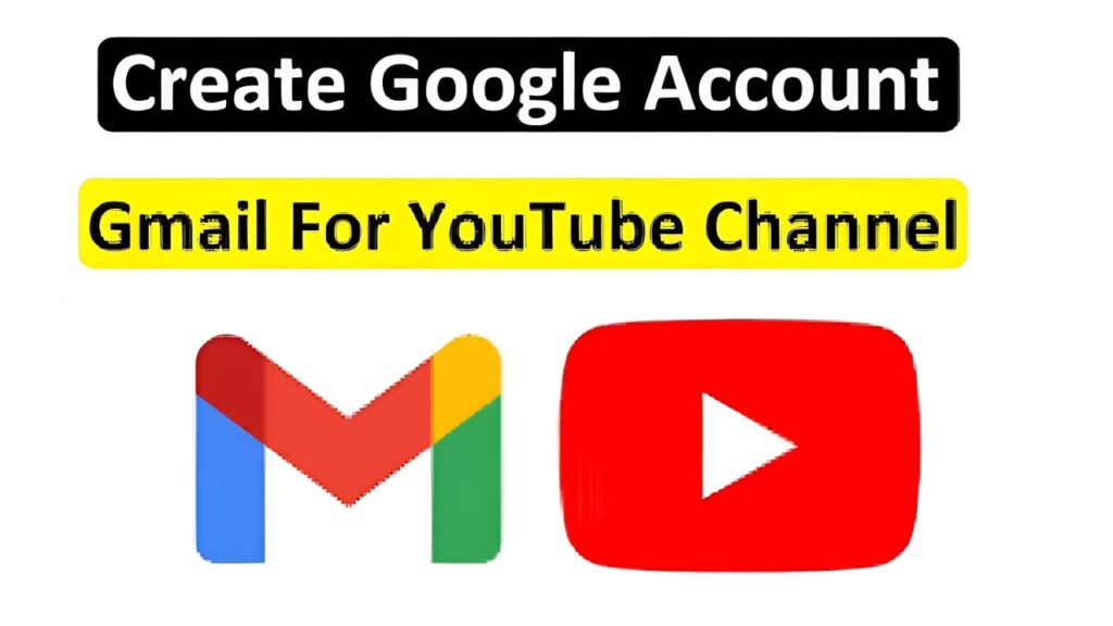 Create a YouTube Account: